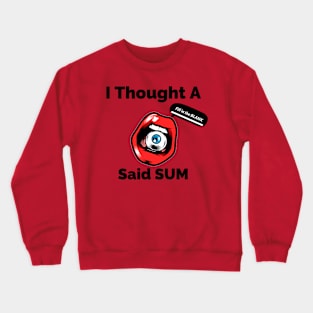 Said Sum Crewneck Sweatshirt